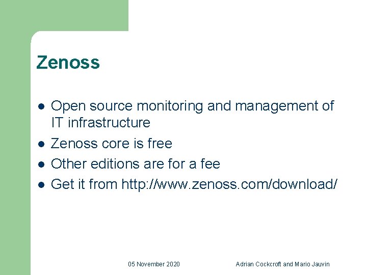 Zenoss l l Open source monitoring and management of IT infrastructure Zenoss core is