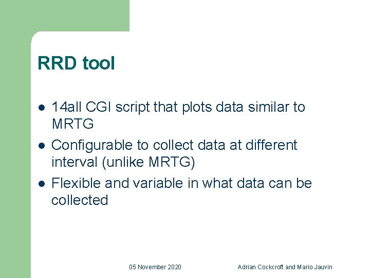 RRD tool l 14 all CGI script that plots data similar to MRTG Configurable