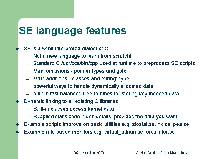 SE language features l l SE is a 64 bit interpreted dialect of C