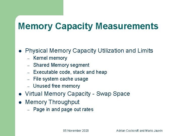 Memory Capacity Measurements l Physical Memory Capacity Utilization and Limits – – – l