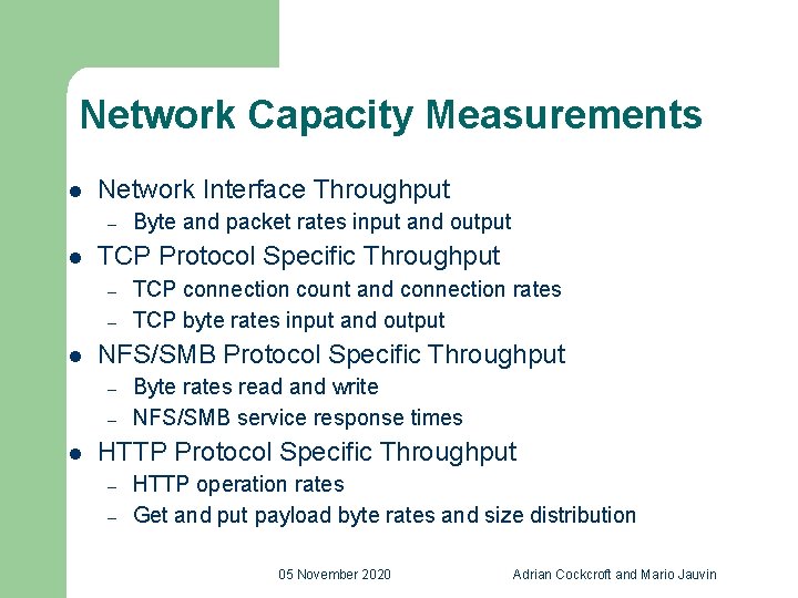 Network Capacity Measurements l Network Interface Throughput – l TCP Protocol Specific Throughput –