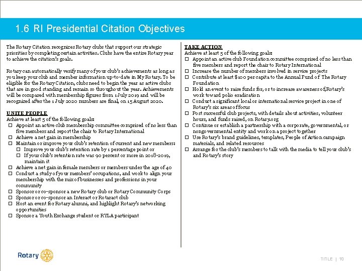1. 6 RI Presidential Citation Objectives The Rotary Citation recognizes Rotary clubs that support