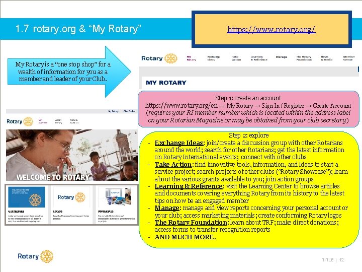 1. 7 rotary. org & “My Rotary” https: //www. rotary. org/ My Rotary is