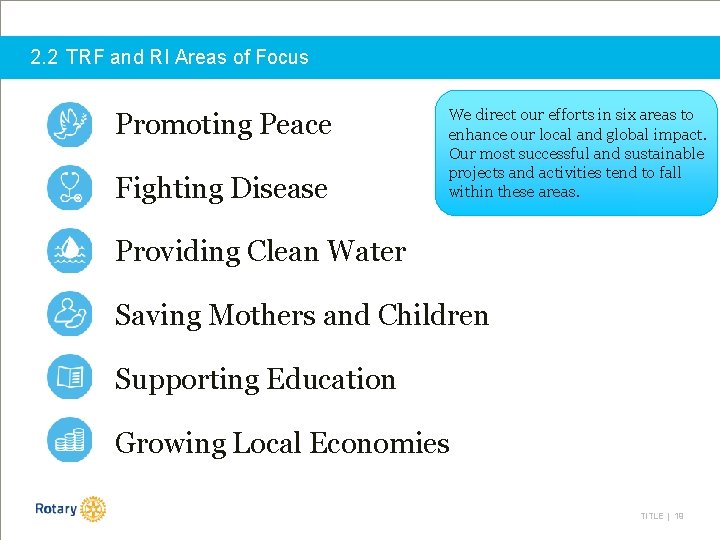 2. 2 TRF and RI Areas of Focus Promoting Peace Fighting Disease We direct