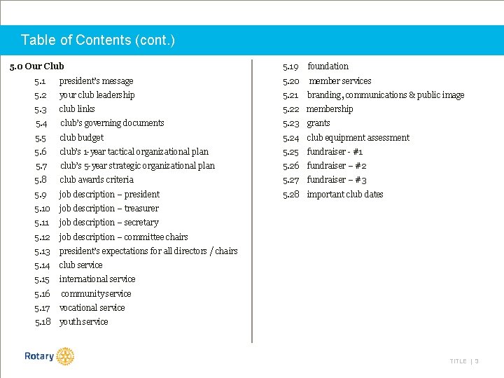 Table of Contents (cont. ) 5. 0 Our Club 5. 19 foundation 5. 1