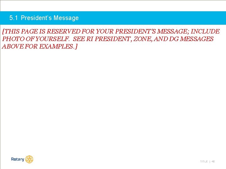 5. 1 President’s Message [THIS PAGE IS RESERVED FOR YOUR PRESIDENT’S MESSAGE; INCLUDE PHOTO