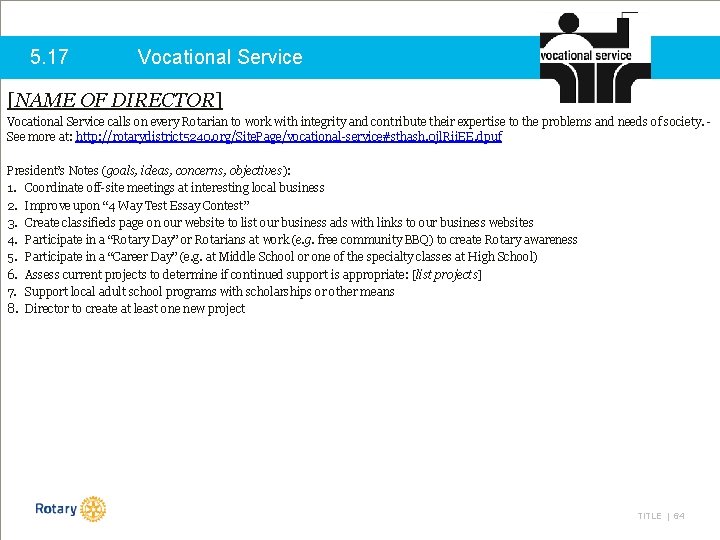 5. 17 Vocational Service [NAME OF DIRECTOR] Vocational Service calls on every Rotarian to