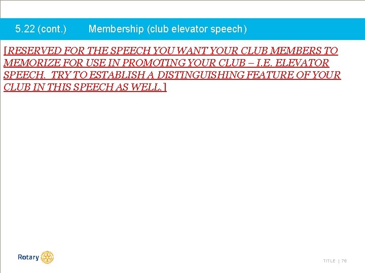 5. 22 (cont. ) Membership (club elevator speech) [RESERVED FOR THE SPEECH YOU WANT