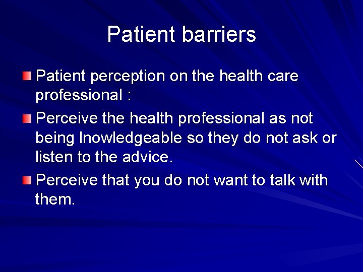 Patient barriers Patient perception on the health care professional : Perceive the health professional