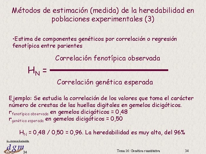 Métodos de estimación (medida) de la heredabilidad en poblaciones experimentales (3) • Estima de