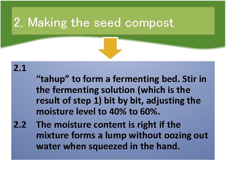 2. Making the seed compost 2. 1 “tahup” to form a fermenting bed. Stir