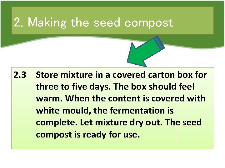 2. Making the seed compost 2. 3 Store mixture in a covered carton box