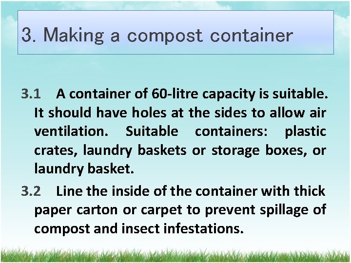 3. Making a compost container 3. 1 A container of 60 -litre capacity is