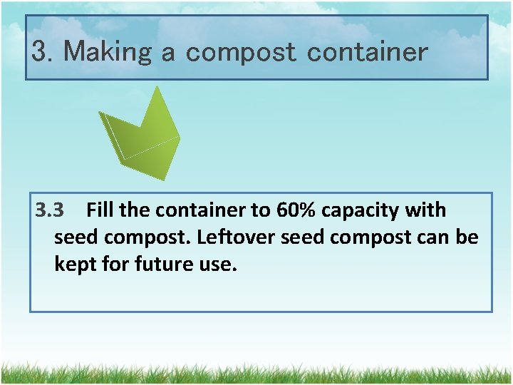 3. Making a compost container 3. 3 Fill the container to 60% capacity with