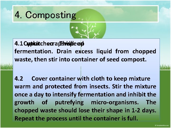 4. Composting 4. 1 Cut up your kitchen scraps. This will speed up fermentation.