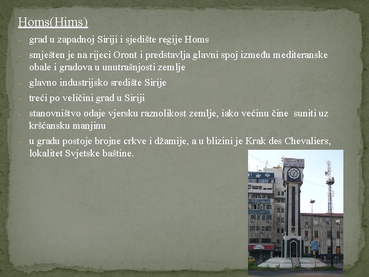 Homs(Hims) - grad u zapadnoj Siriji i sjedište regije Homs - smješten je na
