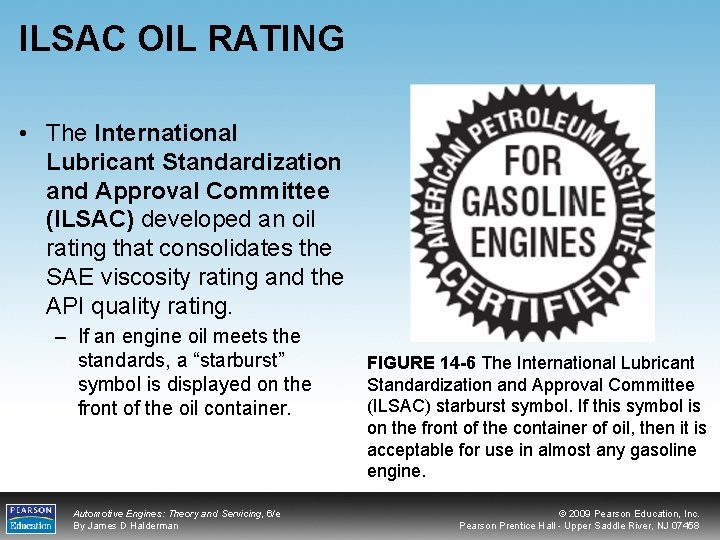 ILSAC OIL RATING • The International Lubricant Standardization and Approval Committee (ILSAC) developed an