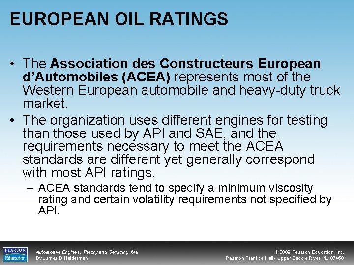 EUROPEAN OIL RATINGS • The Association des Constructeurs European d’Automobiles (ACEA) represents most of