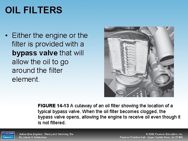 OIL FILTERS • Either the engine or the filter is provided with a bypass