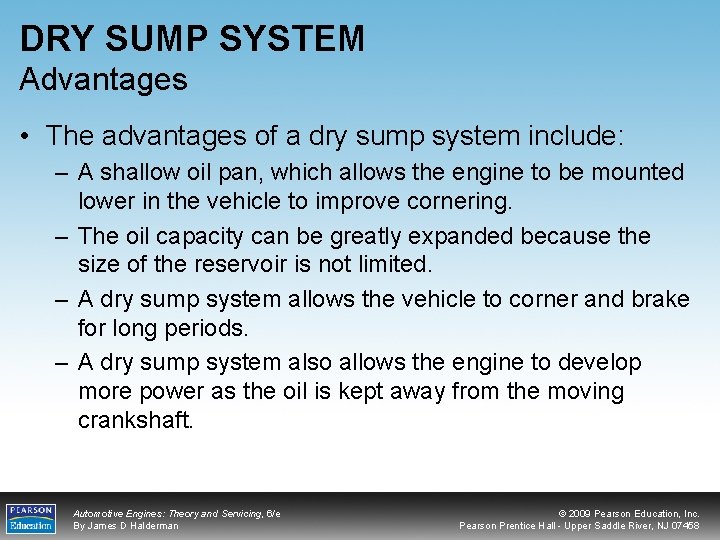 DRY SUMP SYSTEM Advantages • The advantages of a dry sump system include: –