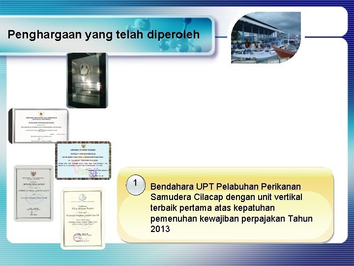 Penghargaan yang telah diperoleh 1 Bendahara UPT Pelabuhan Perikanan Samudera Cilacap dengan unit vertikal