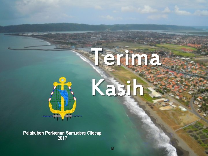 Terima Kasih Pelabuhan Perikanan Samudera Cilacap 2017 48 