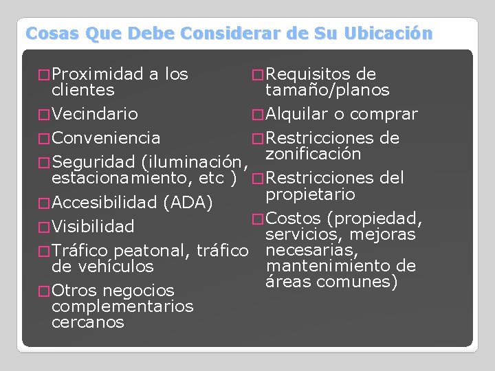 Cosas Que Debe Considerar de Su Ubicación de clientes tamaño/planos � Vecindario � Alquilar