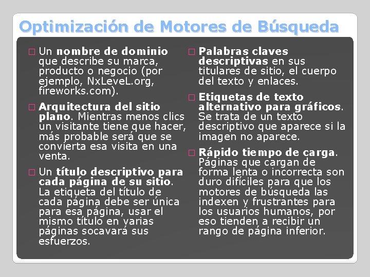 Optimización de Motores de Búsqueda � Un nombre de dominio que describe su marca,