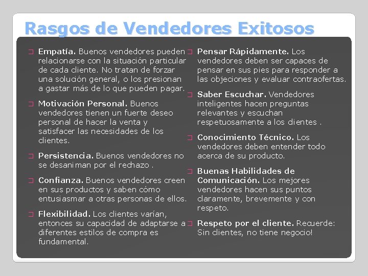 Rasgos de Vendedores Exitosos � � � Empatía. Buenos vendedores pueden � relacionarse con