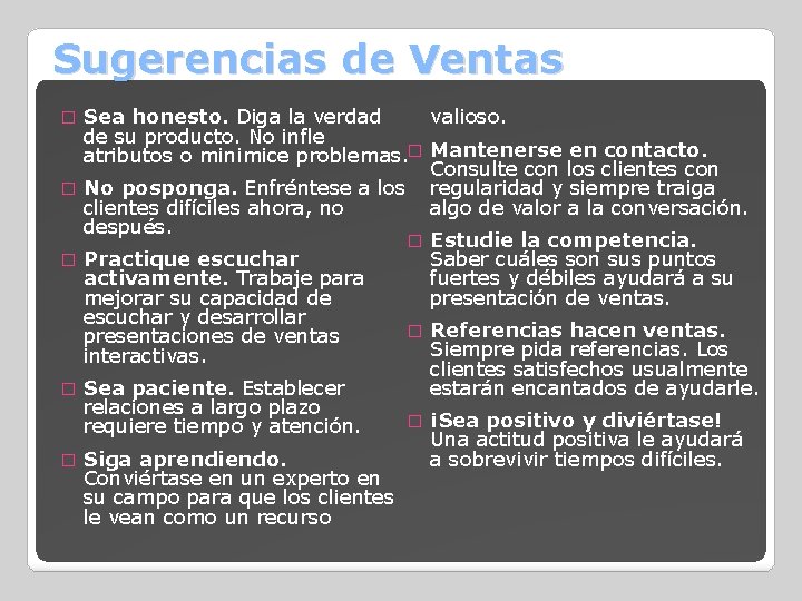 Sugerencias de Ventas � � � Sea honesto. Diga la verdad valioso. de su