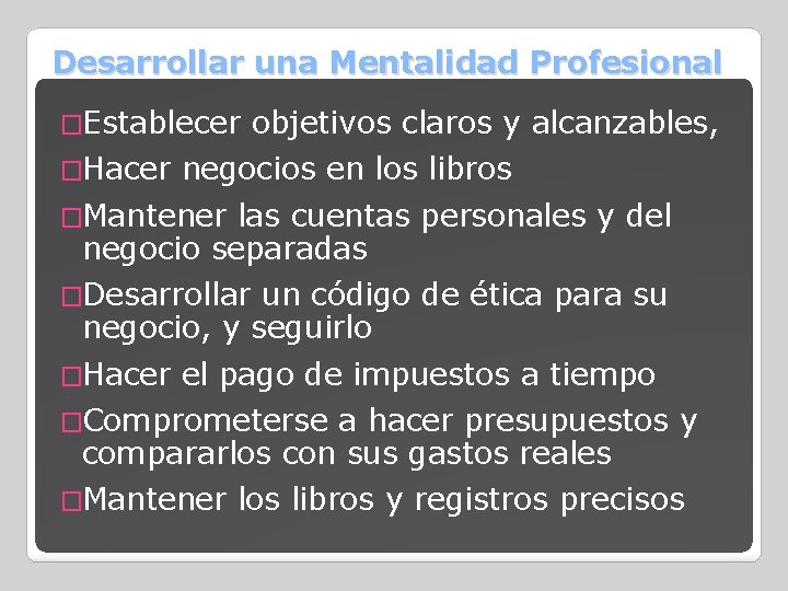 Desarrollar una Mentalidad Profesional �Establecer �Hacer objetivos claros y alcanzables, negocios en los libros