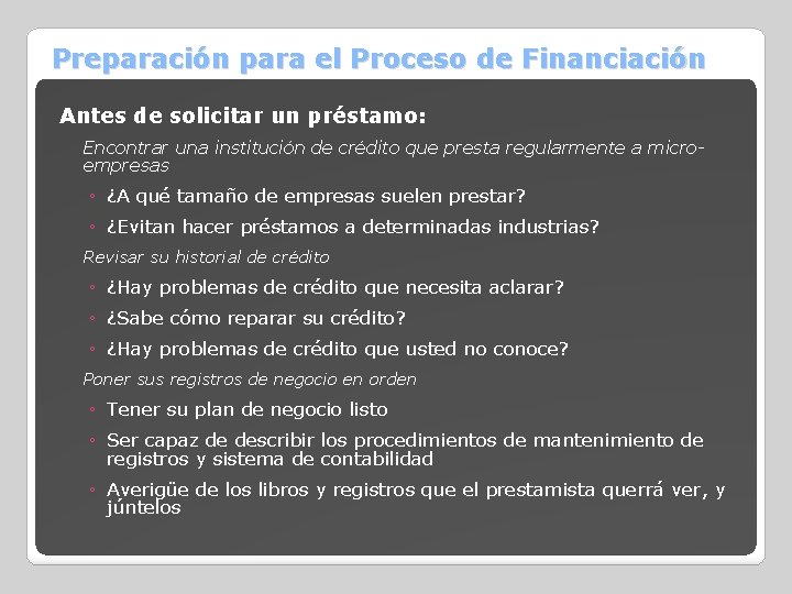 Preparación para el Proceso de Financiación Antes de solicitar un préstamo: Encontrar una institución