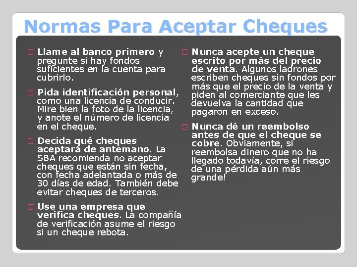 Normas Para Aceptar Cheques � Llame al banco primero y pregunte si hay fondos