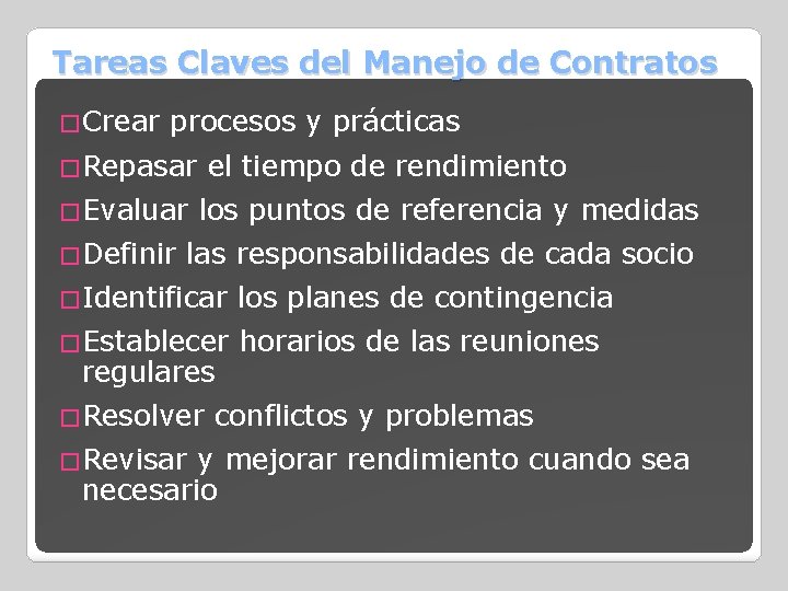 Tareas Claves del Manejo de Contratos �Crear procesos y prácticas �Repasar �Evaluar �Definir el