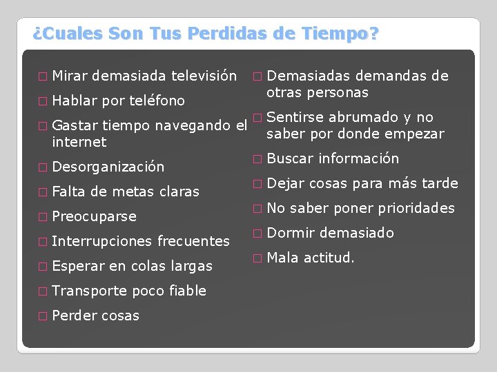 ¿Cuales Son Tus Perdidas de Tiempo? � Mirar demasiada televisión � Hablar por teléfono