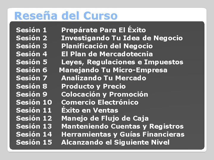 Reseña del Curso Sesión Sesión Sesión Sesión 1 2 3 4 5 6 7