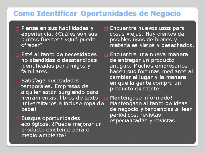 Como Identificar Oportunidades de Negocio � Piense en sus habilidades y experiencia. ¿Cuáles son