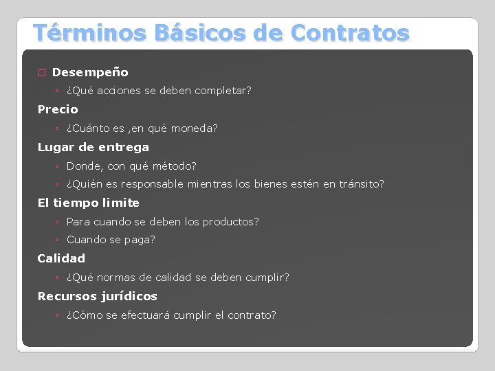 Términos Básicos de Contratos � Desempeño ◦ ¿Qué acciones se deben completar? Precio ◦