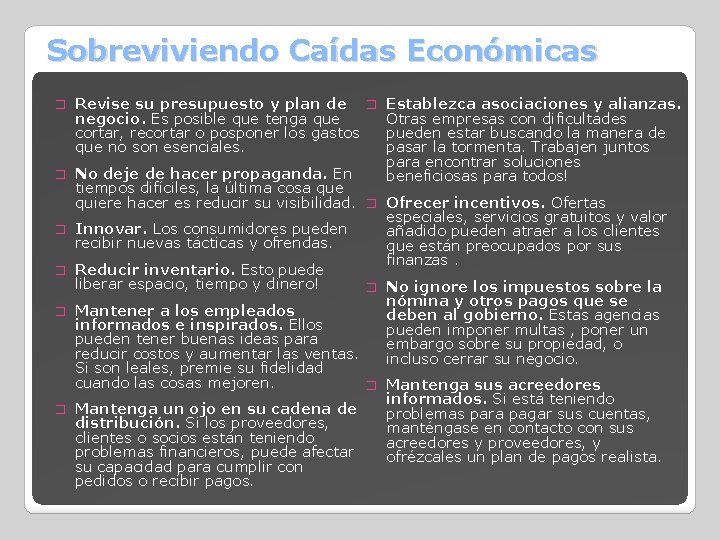 Sobreviviendo Caídas Económicas � � � Revise su presupuesto y plan de � Establezca