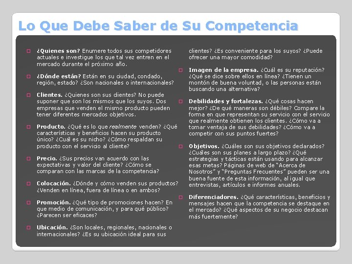 Lo Que Debe Saber de Su Competencia � ¿Quienes son? Enumere todos sus competidores