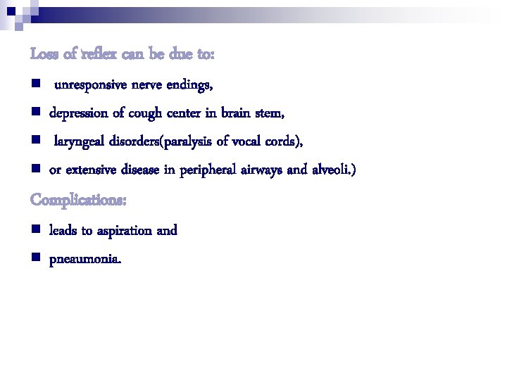 Loss of reflex can be due to: n n unresponsive nerve endings, depression of