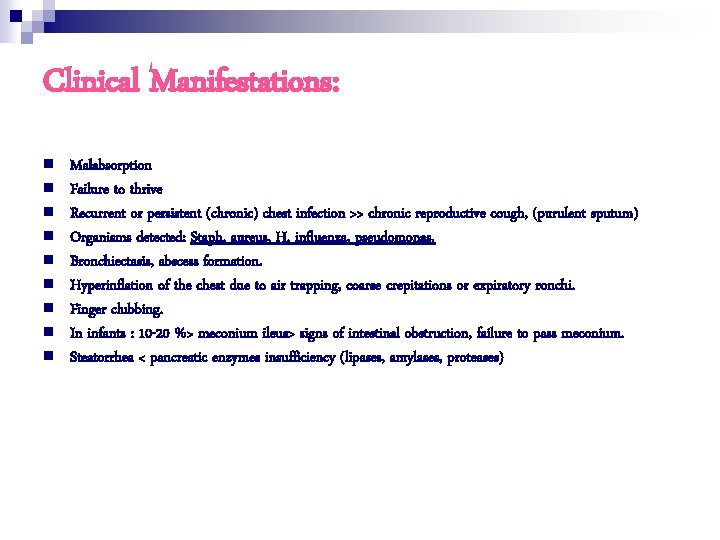 Clinical Manifestations: n n n n n Malabsorption Failure to thrive Recurrent or persistent