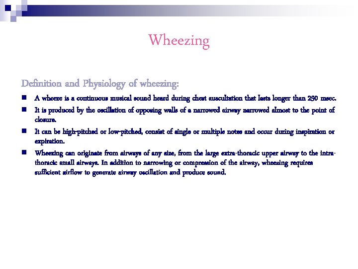 Wheezing Definition and Physiology of wheezing: n n A wheeze is a continuous musical