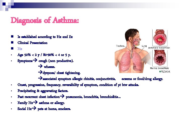 Diagnosis of Asthma: n n n • • Is established according to Hx and