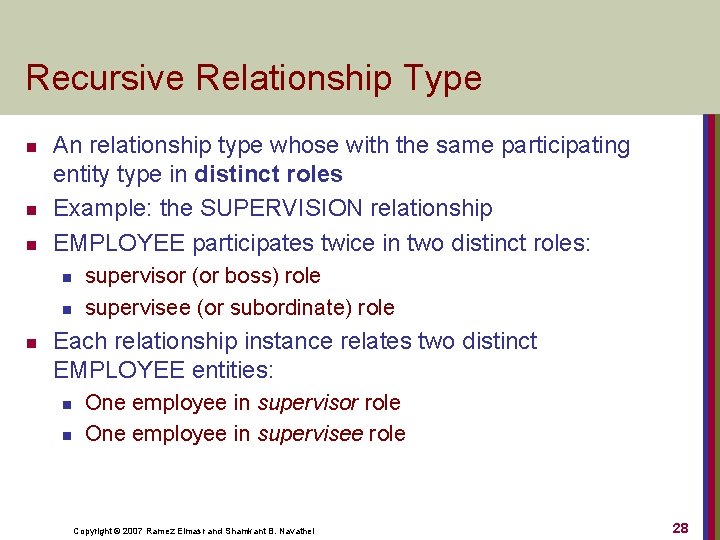 Recursive Relationship Type n n n An relationship type whose with the same participating