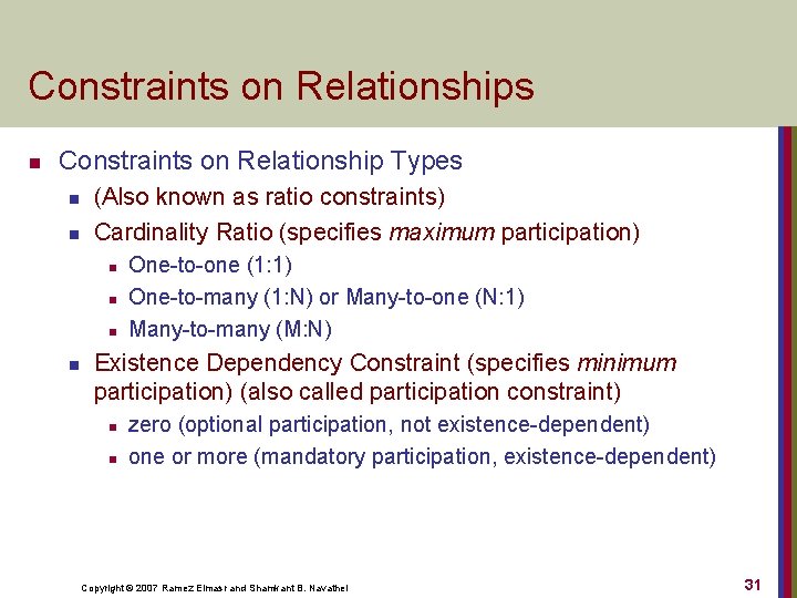 Constraints on Relationships n Constraints on Relationship Types n n (Also known as ratio