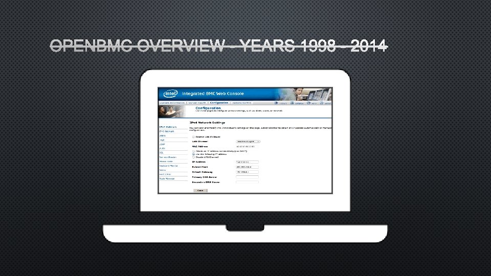 OPENBMC OVERVIEW - YEARS 1998 - 2014 OPENBMC OVERVIEW - YEARS 1998 - 2014