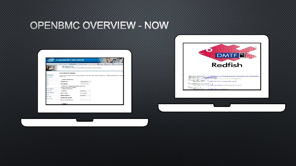 OPENBMC OVERVIEW - NOW OPENBMC OVERVIEW - NOW