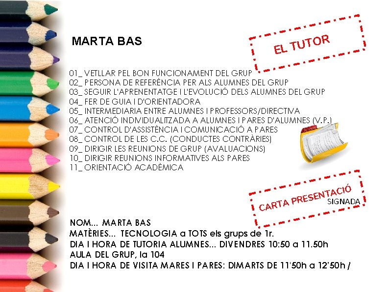 MARTA BAS R O T U EL T 01_ VETLLAR PEL BON FUNCIONAMENT DEL