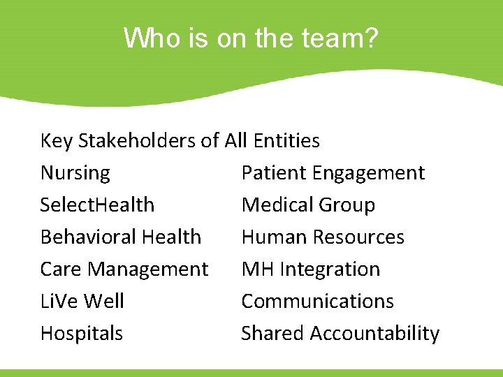 Who is on the team? Key Stakeholders of All Entities Nursing Patient Engagement Select.